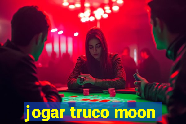 jogar truco moon